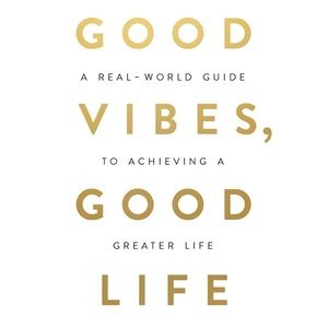 Good Vibes, Good Life